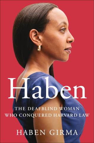 The book cover shows Haben Girma in profile, confidently facing forward in a blue dress. The background is a warm red, and white text over the bottom half of the image says, ‘Haben: The Deafblind Woman Who Conquered Harvard Law. Haben Girma.’